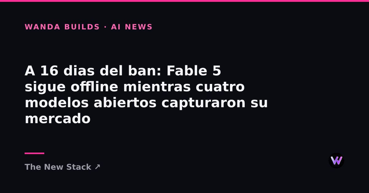 Fable 5 Ban: 4 Open Models Responded Before Anthropic Could Restore Access