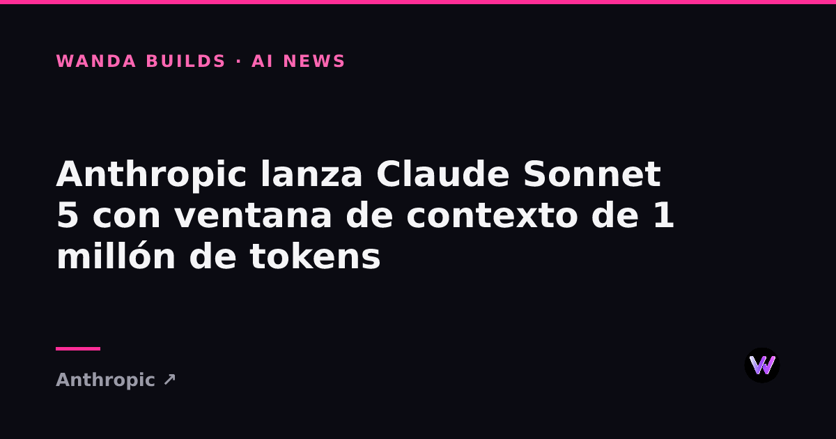 Anthropic Releases Claude Sonnet 5 With 1 Million Token Context Window