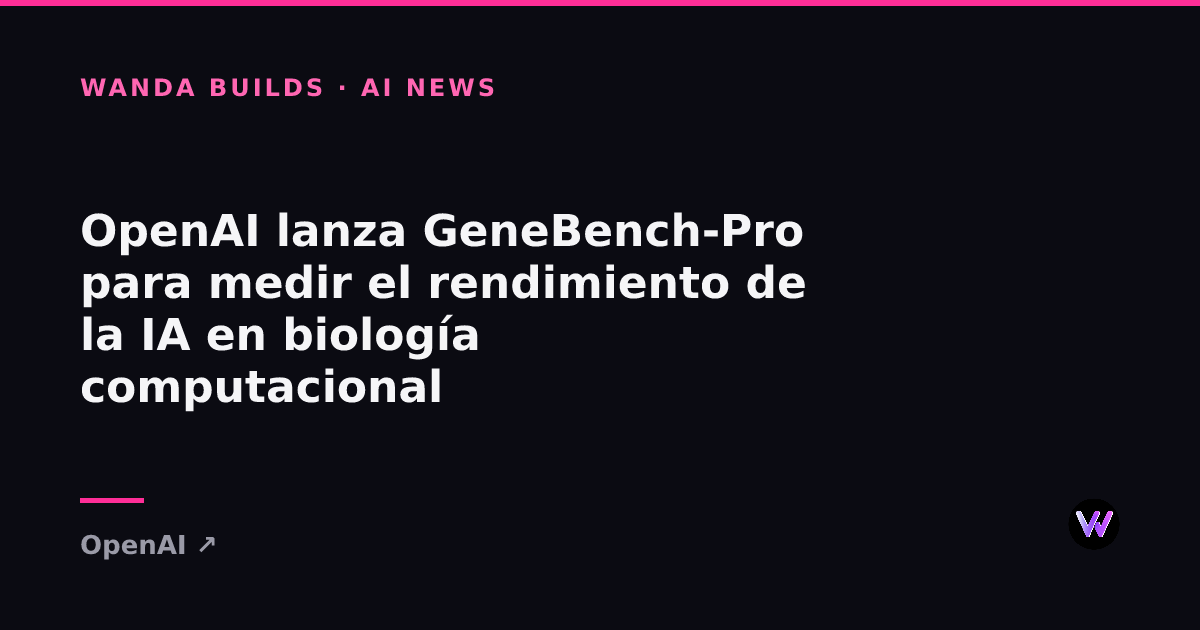 OpenAI Releases GeneBench-Pro to Measure AI Performance in Computational Biology